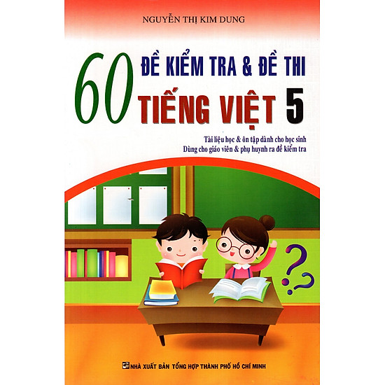 60 Đề Kiểm Tra Và Đề Thi Tiếng Việt Lớp 5