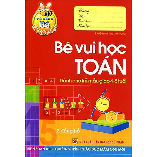 Tủ Sách Bé Vào Lớp 1 - Bé Vui Học Toán (Dành Cho Trẻ  Mẫu Giáo 4 - 5 Tuổi)
