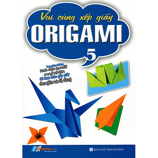 [Download Sách] Vui Cùng Xếp Giấy Origami (Tập 5)