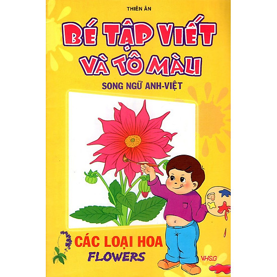 Bé Tập Viết Và Tô Màu Các Loại Hoa (Song Ngữ Anh - Việt)