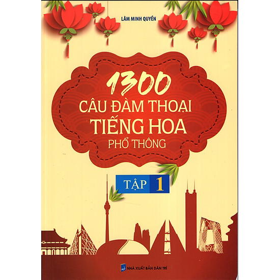 [Download sách] 1300 Câu Đàm Thoại Tiếng Hoa Phổ Thông (Tập 1)