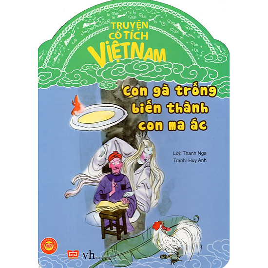 Truyện Cổ Tích Việt Nam - Con Gà Trống Biến Thành Con Ma Ác