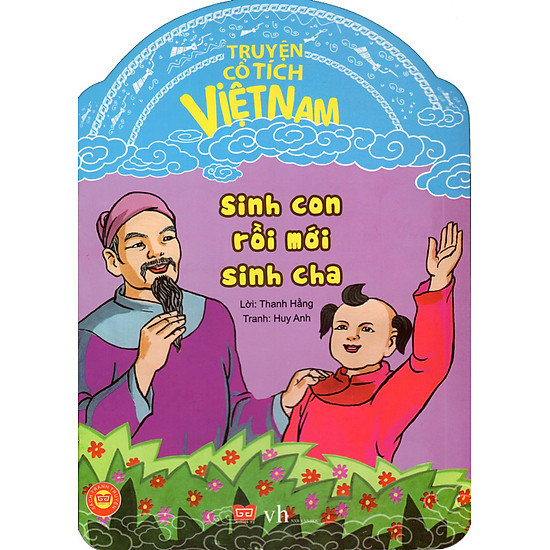 Truyện Cổ Tích Việt Nam - Sinh Con Rồi Mới Sinh Cha