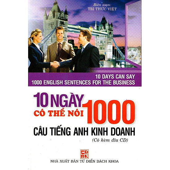[Download Sách] 10 Ngày Có Thể Nói 1000 Câu Tiếng Anh Kinh Doanh (Kèm CD)