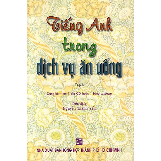 Tiếng Anh Trong Dịch Vụ Ăn Uống - Tập 3 (Không Kèm CD)