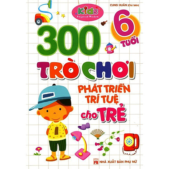 300 Trò Chơi Phát Triển Trí Tuệ Cho Trẻ (6 Tuổi)