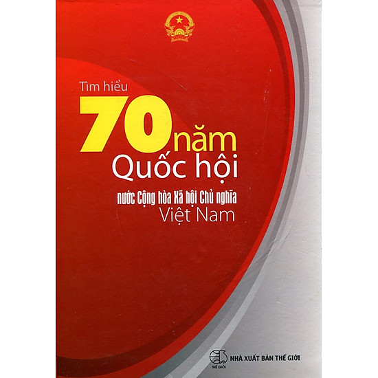 Tìm Hiểu 70 Năm Quốc Hội Nước Cộng Hòa Xã Hội Chủ Nghĩa Việt Nam