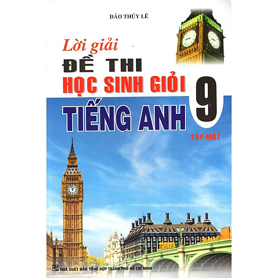 [Download Sách] Lời Giải Đề Thi Học Sinh Giỏi Tiếng Anh Lớp 9 (Tập 1)