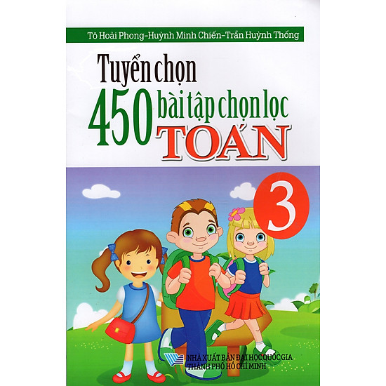 Tuyển Chọn 450 Bài Tập Chọn Lọc Toán Lớp 3