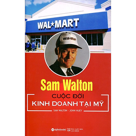 [Download Sách] Sam Walton - Cuộc Đời Kinh Doanh Tại Mỹ (Tái Bản 2015)