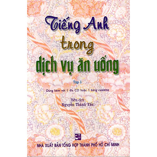 [Download Sách] Tiếng Anh Trong Dịch Vụ Ăn Uống (Tập 1) (Không Kèm Đĩa)