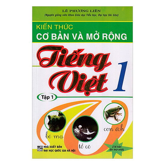 Kiến Thức Cơ Bản Và Mở Rộng Tiếng Việt 1 (Tập 1)