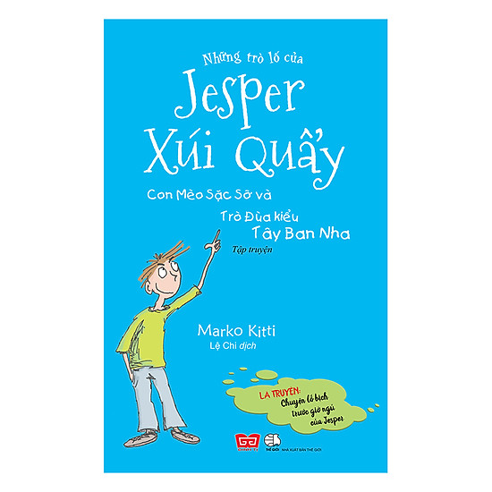 [Download Sách] Những Trò Lố Của Jesper Xúi Quẩy - Con Mèo Sặc Sỡ Và Trò Đùa kiểu Tây Ban Nha (Tập 1)