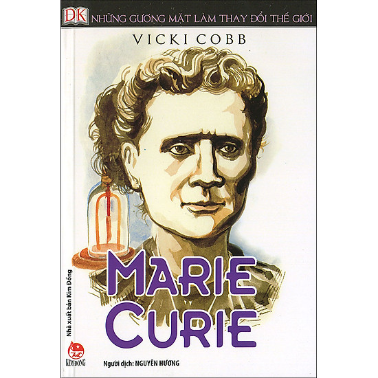 Những Gương Mặt Làm Thay Đổi Thế Giới - Marie Curie