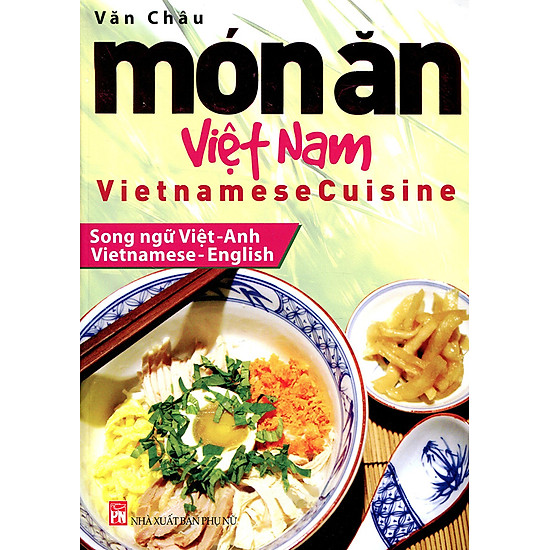 [Download sách] Món Ăn Việt Nam - Vietnamese Cuisine (Song Ngữ Việt-Anh)