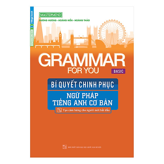 [Download sách] Grammar For You (Basic) - Bí Quyết Chinh Phục Ngữ Pháp Tiếng Anh Cơ Bản