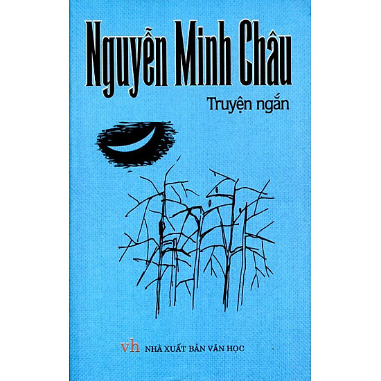 Truyện Ngắn Nguyễn Minh Châu (Sách Bỏ Túi)