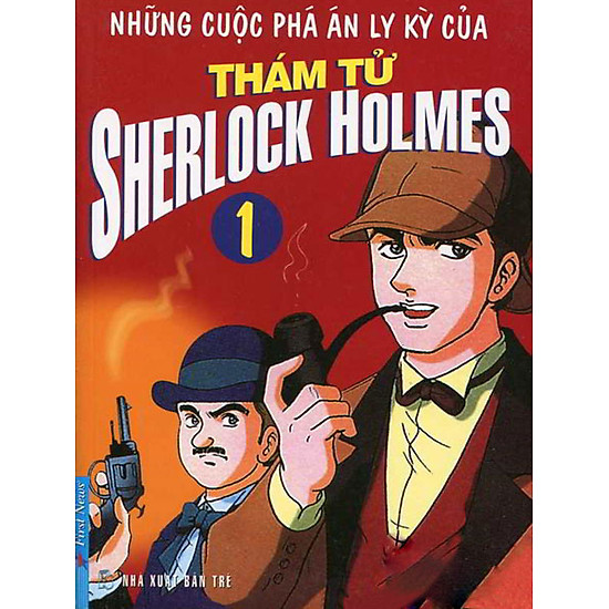 Những Cuộc Phá Án Ly Kỳ Của Thám Tử Sherlock Homes - Tập 1 (Tái Bản 2016)