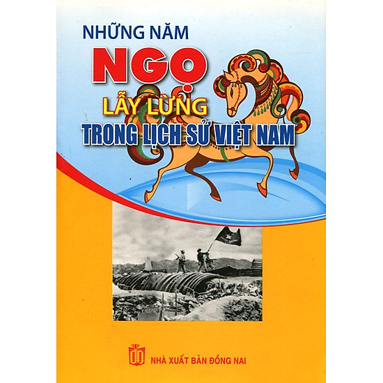 Những Năm Ngọ Lẫy Lừng Trong Lịch Sử Việt Nam