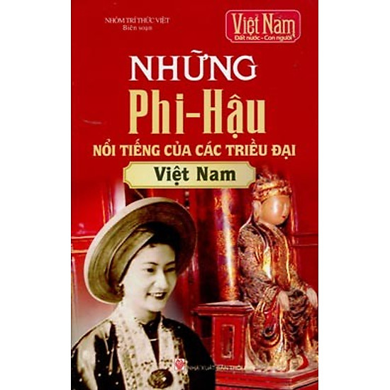 Những Phi - Hậu Nổi Tiếng Của Các Triều Đại Việt Nam
