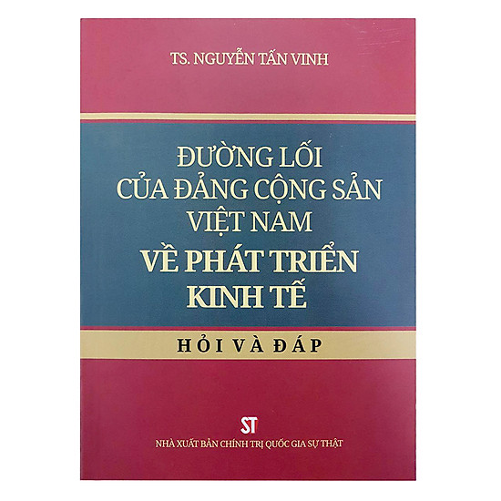 [Download Sách] Đường Lối Của Đảng Cộng Sản Việt Nam Về Phát Triển Kinh Tế - Hỏi Và Đáp