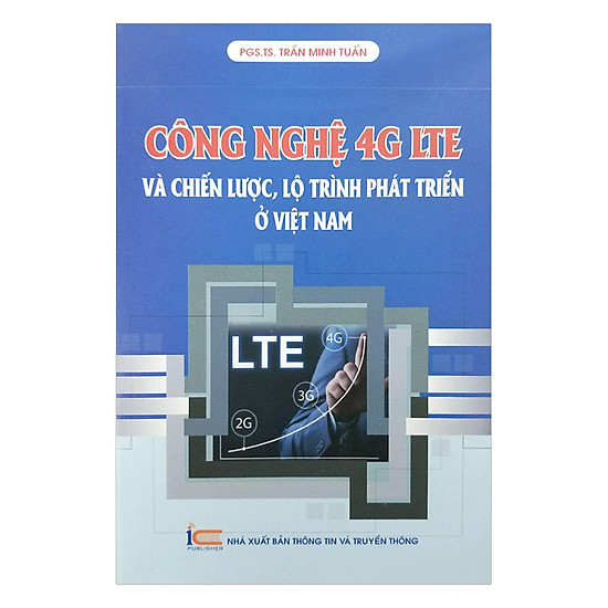 Công Nghệ 4G LTE Và Chiến Lược, Lộ Trình Phát Triển Ở  Việt Nam