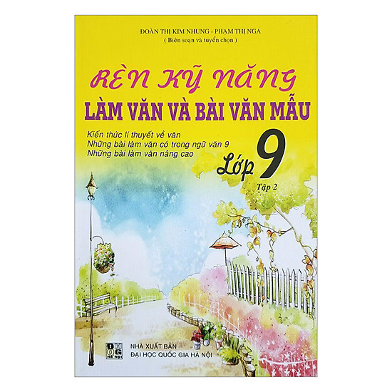 [Download sách] Rèn Kỹ Năng Làm Văn Và Bài Văn Mẫu - Lớp 9 (Tập 2)