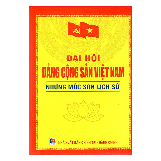 Đại Hội Đảng Cộng Sản Việt Nam - Những Mốc Son Lịch Sử 