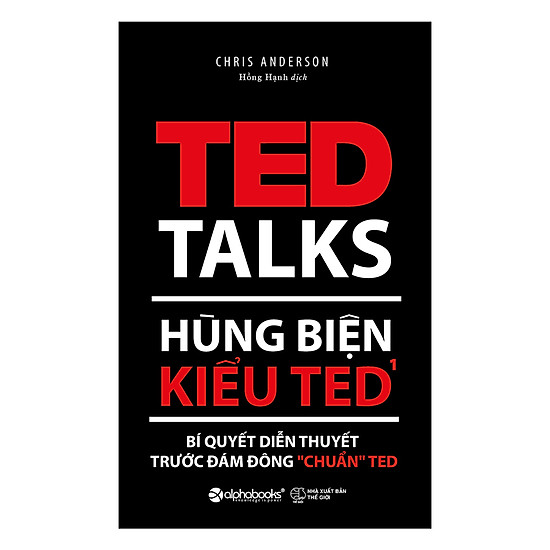 Hùng Biện Kiểu TED 1 - Bí Quyết Diễn Thuyết Trước Đám Đông “Chuẩn” TED