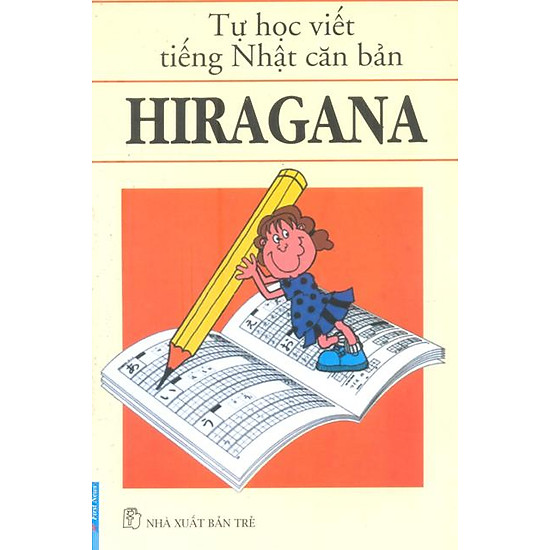 Tự Học Viết Tiếng Nhật Căn Bản Hiragana (Tái Bản 2016)