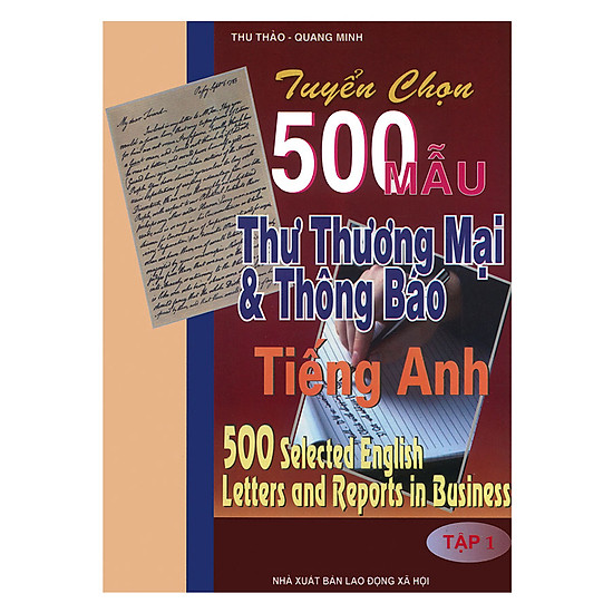 Tuyển Chọn 500 Mẫu Thư Thương Mại Và Thông Báo Tiếng Anh (Tập 1)