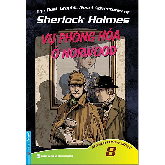 [Download Sách] Những Cuộc Phiêu Lưu Kỳ Thú Của Sherlock Holmes - Tập 8 (Vụ Phóng Hỏa Ở Norwood)