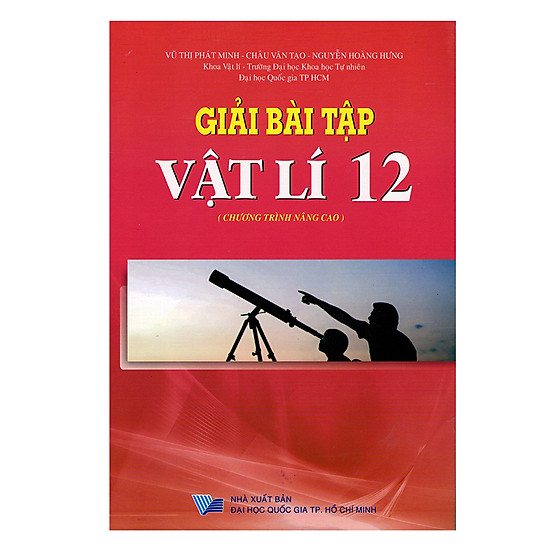 [Download Sách] Giải Bài Tập Vật Lí Lớp 12 - Chương Trình Nâng Cao (Tái Bản)