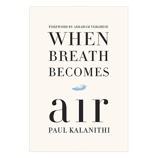 [Download Sách] When Breath Becomes Air