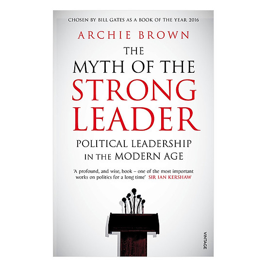 [Download sách] The Myth Of The Strong Leader - Political Leadership In The Modern Age