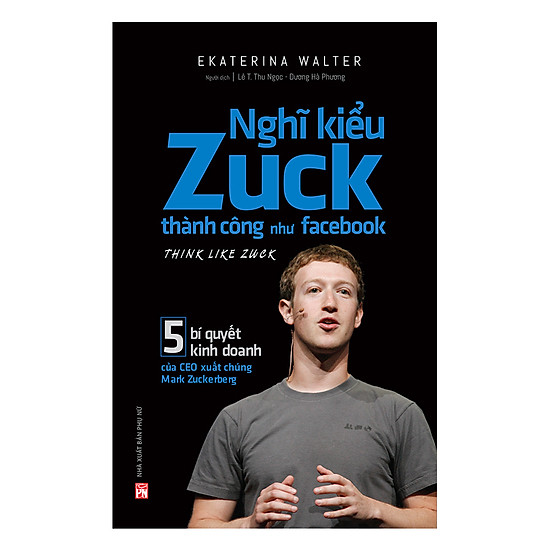 [Download Sách] Nghĩ Kiểu Zuck Thành Công Như Facebook