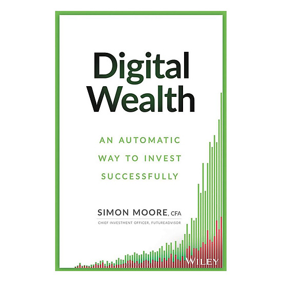 [Download Sách] Digital Wealth: An Automatic Way To Invest Successfully