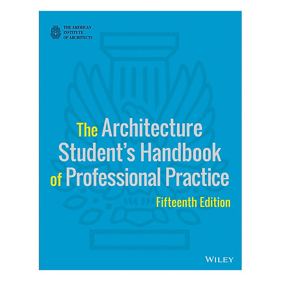The Architecture Student's Handbook Of Professional Practice, 15th Edition
