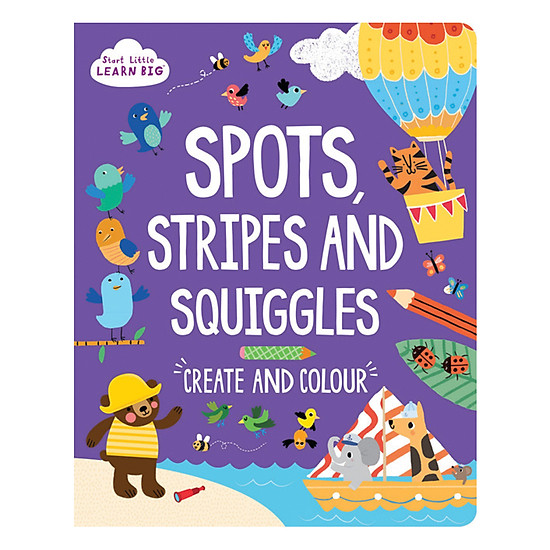 Start Little Learn Big - Spots, Stripes And Squiggles