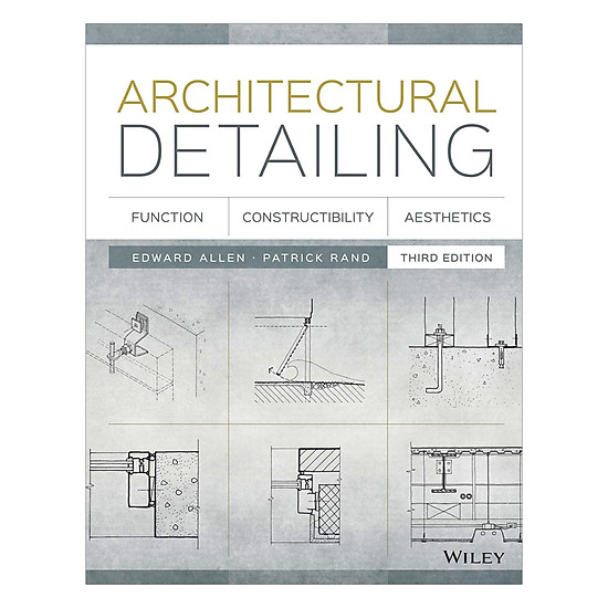Architectural Detailing: Function, Constructibility, Aesthetics, Third Edition