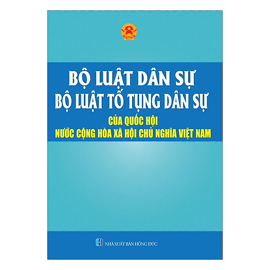 Bộ Luật Dân Sự – Bộ Luật Tố Tụng Dân Sự Của Quốc Hội Nước Cộng Hòa Xã Hội Chủ Nghĩa Việt Nam