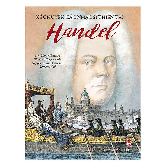 Kể Chuyện Các Nhạc Sĩ Thiên Tài - Handel