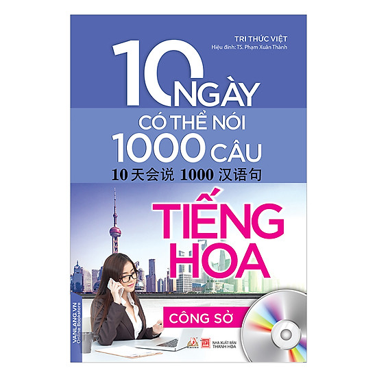 [Download Sách] 10 Ngày Có Thể Nói 1000 Câu Tiếng Hoa - Công Sở (Kèm CD)
