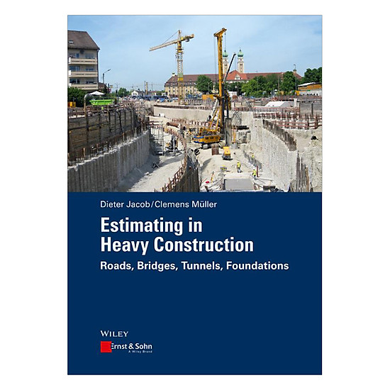 [Download Sách] Estimating In Heavy Construction - Roads, Bridges,Tunnels, Foundations