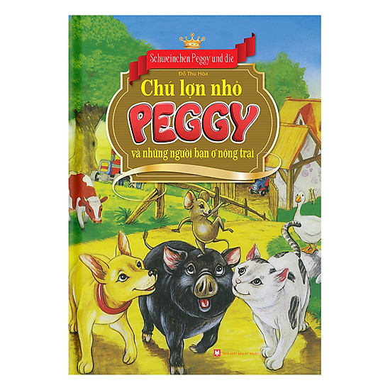 [Download sách] Chú Lợn Nhỏ Peggy Và Những Người Bạn Ở Nông Trại