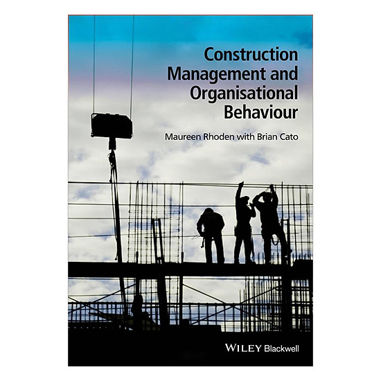[Download Sách] Construction Management And Organisational Behaviour