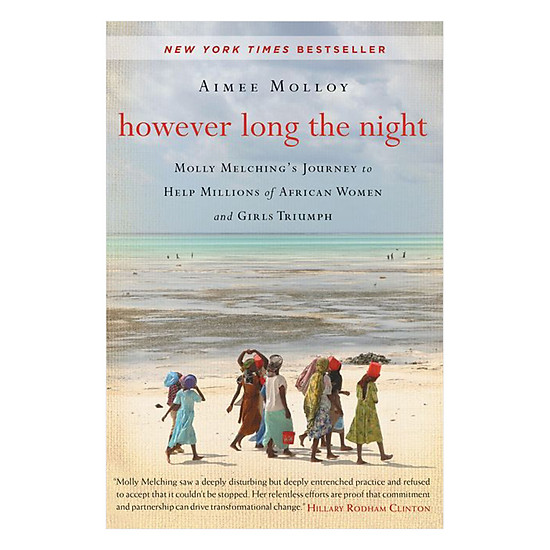However Long The Night: Molly Melching's Journey To Help Millions Of African Women And Girls