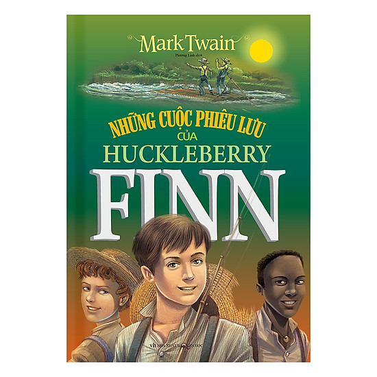 [Download Sách] Những Cuộc Phiêu Lưu Của Huckleberry Finn (Bìa Cứng)
