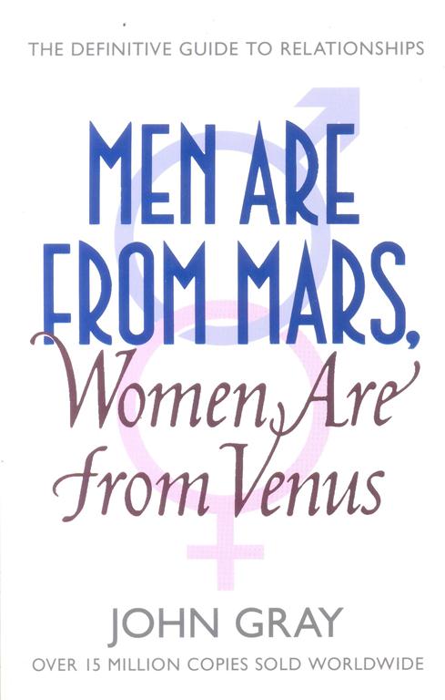 Khuyên đọc sách Men Are From Mars, Women Are From Venus: A Practical Guide For Improving Communication And Getting What You Want In Your Relationships
