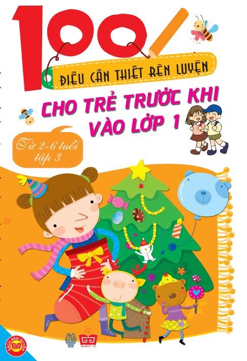 Bìa sách 100 Điều Cần Thiết Rèn Luyện Cho Trẻ Trước Khi Bước Vào Lớp 1 - Tập 3